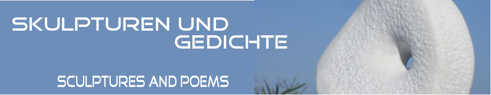 Skulpturen und                           Gedichte sculptures and poems