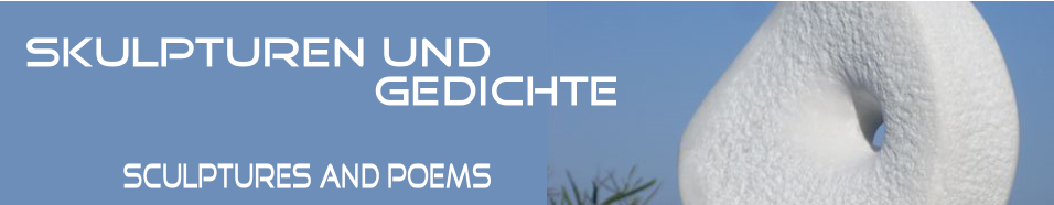 Skulpturen und                           Gedichte sculptures and poems